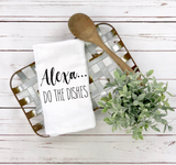 Alexa Do the Dishes Tea Towel