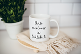 This meeting is bullshit Coffee Mug