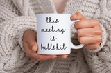 This meeting is bullshit Coffee Mug