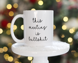 This meeting is bullshit Coffee Mug