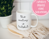 This meeting is bullshit Coffee Mug