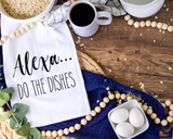 Alexa Do the Dishes Tea Towel