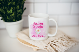 Whatever sprinkles your donut Coffee Mug