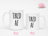 Tired AF Coffee Mug