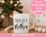 Tired as a Mother Coffee Mug