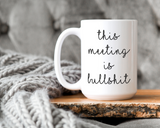This meeting is bullshit Coffee Mug